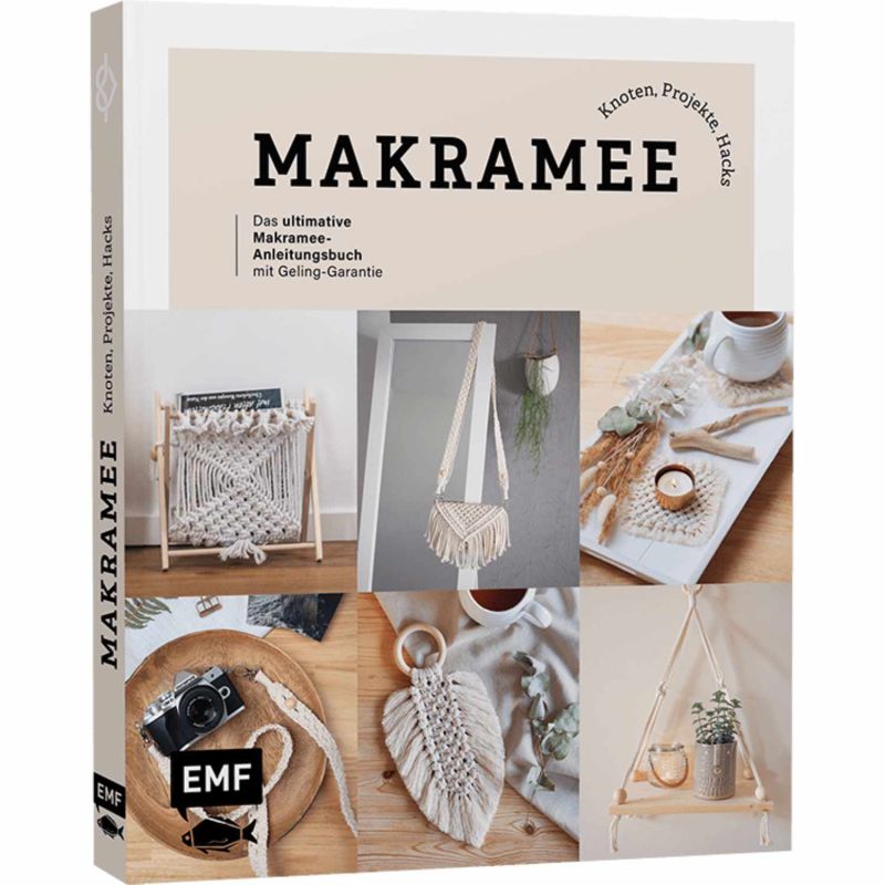 EMF Makramee: Knoten, Projekte, Hacks - Makramee-Anleitungsbuch